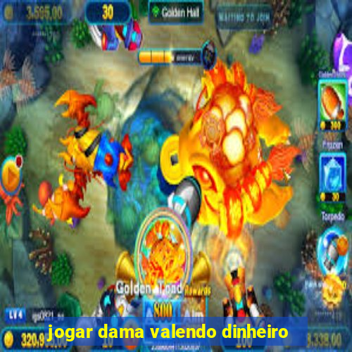 jogar dama valendo dinheiro